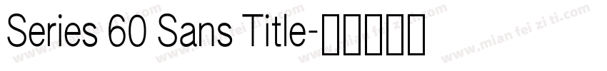 Series 60 Sans Title字体转换